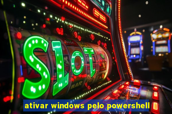 ativar windows pelo powershell